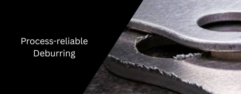 Process reliable Deburring - 18